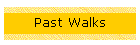 Past Walks